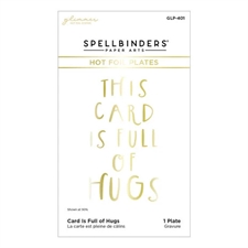 Spellbinders Hot Foil Plate - This Card is Full of Hugs